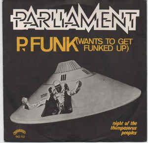 P-Funk (Wants To Get Funked Up) - Parliament