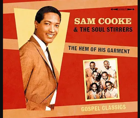 Touch the Him of His Garment - Sam Cooke and the Soul Stirrers
